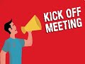 What is a Project Kickoff Meeting? | How to conduct a Kickoff Meeting? | Kickoff Meeting Agenda