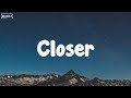 The Chainsmokers ft. Halsey - Closer (Lyrics) | Sean Paul, Dua Lipa | spring gang | The Kid LAROI f