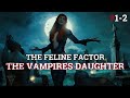 The Feline Factor The Vampires Daughter #1-2 | Exclusive Creepy Vampire Story By: Wayne Harbison |