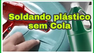 Como SOLDAR PLÁSTICO sem cola nenhuma. Super forte e resistente e sem nenhum vazamento.