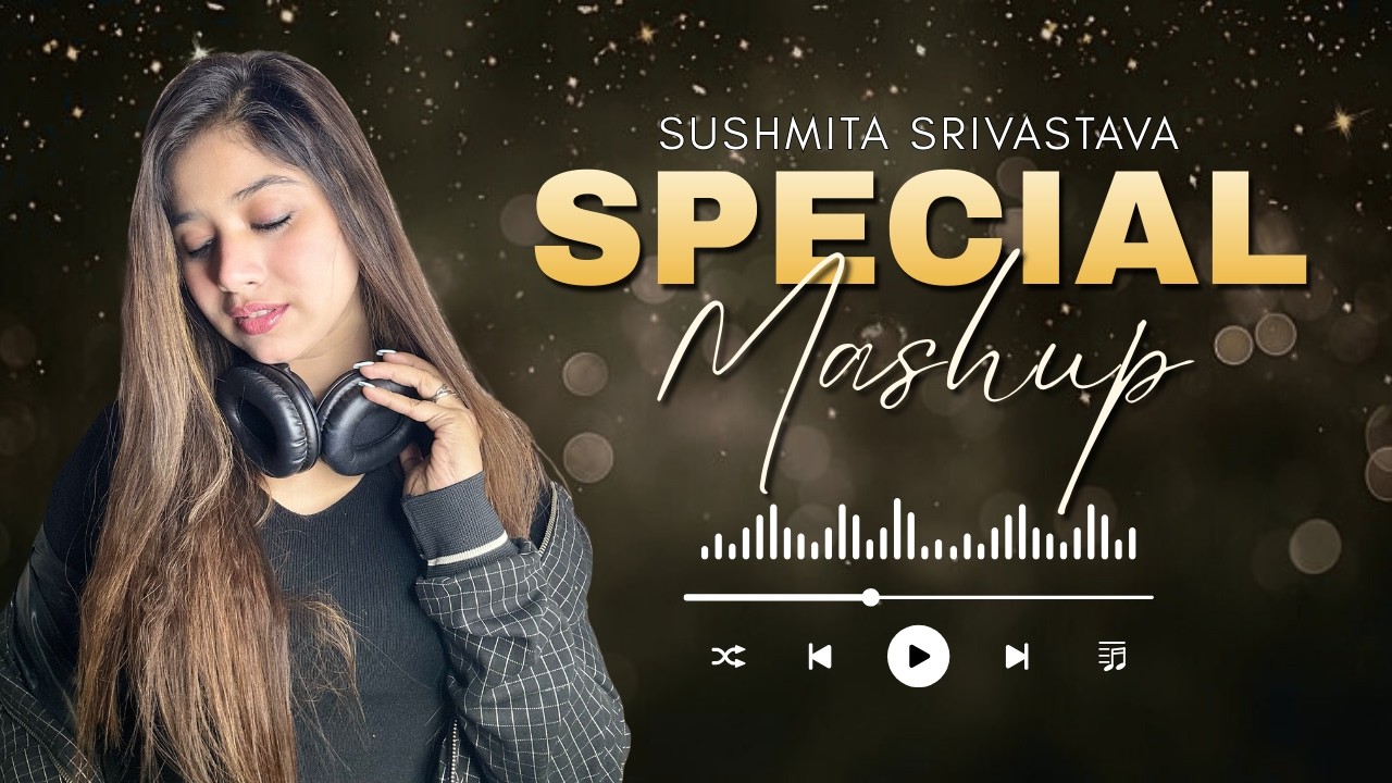 Sushmita Srivastava Special Mashup Cover Jukebox Bollywood Love