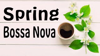 Spring Bossa Nova - Flowers Bossa Nova Jazz For Good Mood
