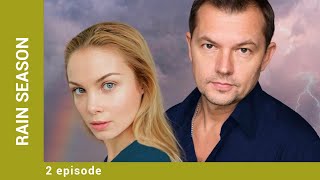 RAIN SEASON. Episode 2. Russian Series. Melodrama. English Subtitles