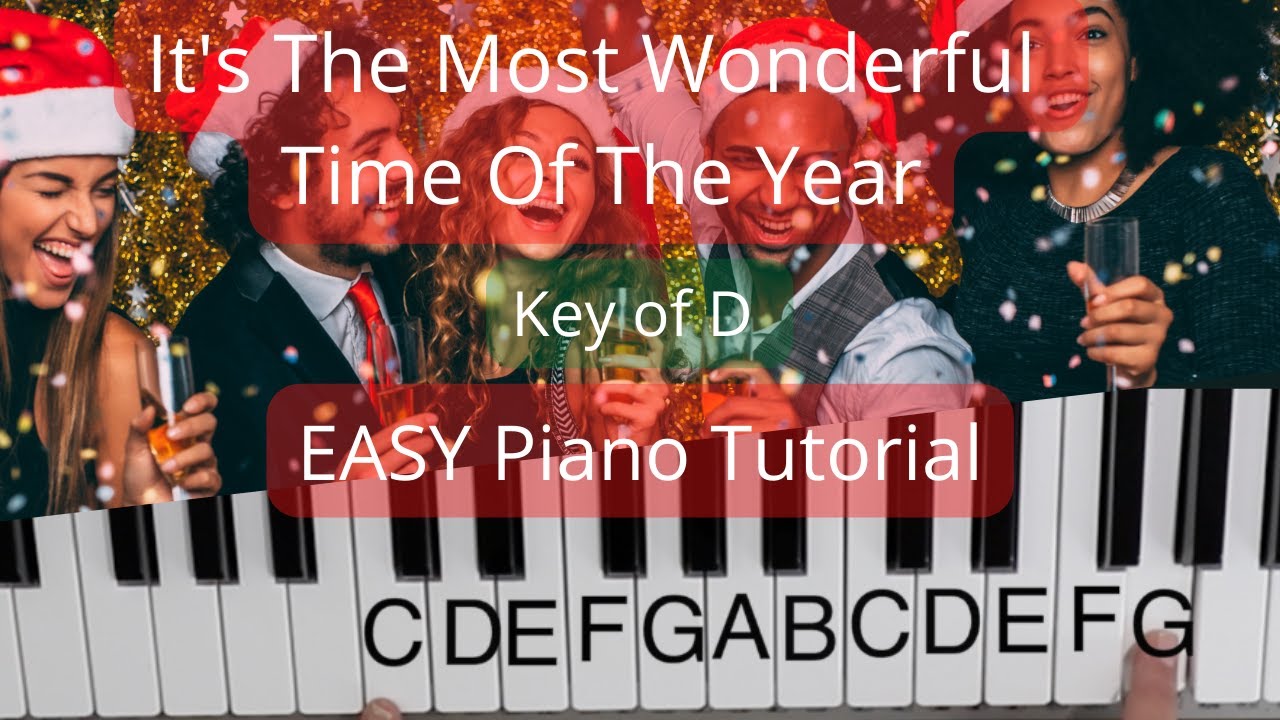 It's The Most Wonderful Time Of The Year (Key Of D)//EASY Piano ...