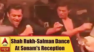 Salman Khan Dances With Shah Rukh Khan And Anil Kapoor At Sonam's Wedding | ABP News