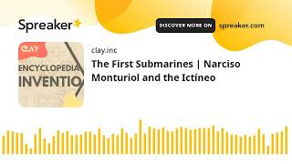 The First Submarines | Narciso Monturiol and the Ictíneo