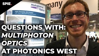 Questions with: Multiphoton Optics at Photonics West
