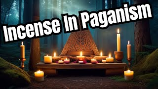 The History of Incense in Modern Paganism