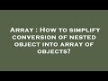 Array : How to simplify conversion of nested object into array of objects?
