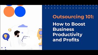 Outsourcing 101: How to Boost Business Productivity and Profits