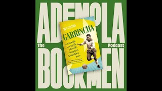 Episode 22: Garrincha - The Triumph and Tragedy of Brazil's Forgotten Football Hero