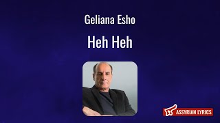 Geliana Esho - Heh Heh [Assyrian Lyrics and English Transliteration]