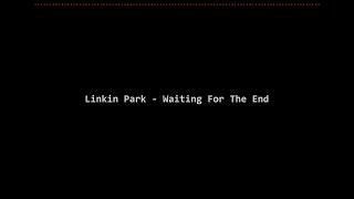 Linkin Park - Waiting For The End[Lyric Video]