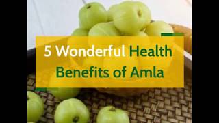 5 Wonderful health benefits of Amla! | Amla for Diabetes | Benefits of Amla or Indian Gooseberry