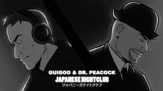 Guigoo & Dr. Peacock - Japanese Nightclub (Official Video)