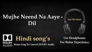 Mujhe Neend Na Aaye - Dil - Dolby audio song