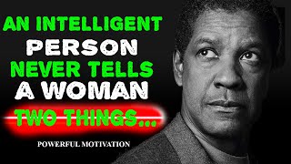 An Intelligent Person Never Tells a Woman Two Things - Denzel Washington Motivation