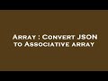 Array : Convert JSON to Associative array