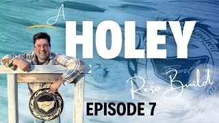 A Holey Reso Build Episode 7