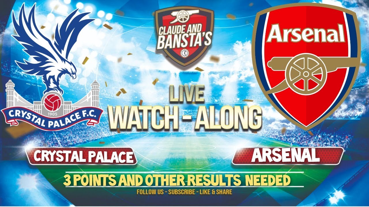 Crystal Palace V Arsenal Live Watchalong @6.45pm - YouTube