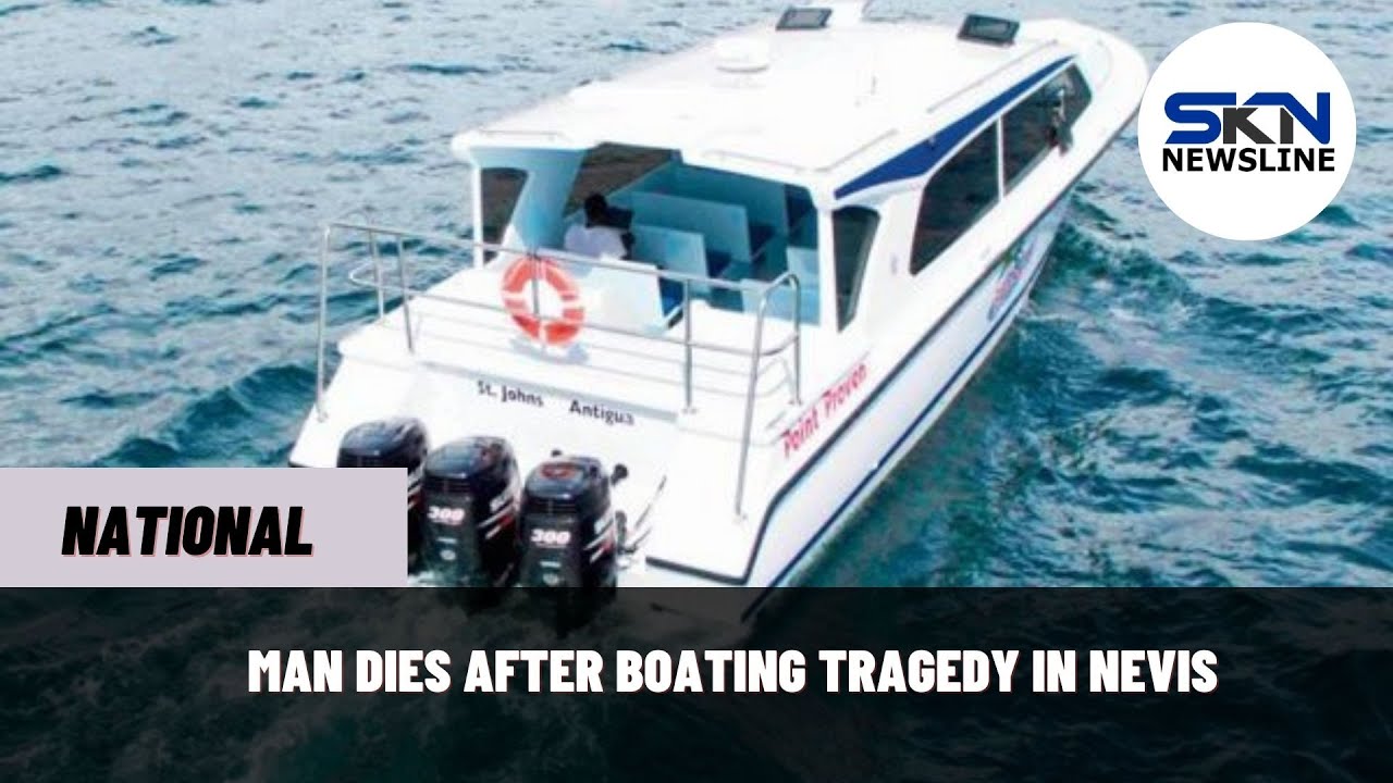 MAN DIES AFTER BOATING TRAGEDY IN NEVIS - YouTube