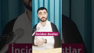 İncidən dostlar | Seyid Murad #seyyidmurad  #dost