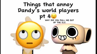 Things that annoy dandy’s world players🤫 (FINALE?)