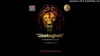 Christoph The Change _Gbekubeh (Audio)..