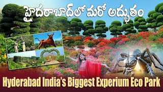 హైదరాబాద్ లో మరో అద్భుతం | Experium Eco Park Full Tour | India’s Biggest Eco Park in Hyderabad