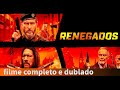 Renegados filme completo dublado