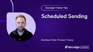 Docusign Trainer Tips: Scheduled Sending