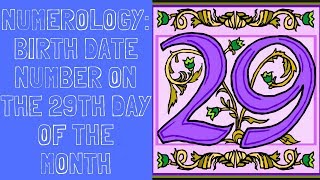 Numerology: Birth Date Number on the 29th day of the Month