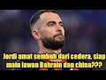 Jordi amat sudah fit dan siap merumput lagi