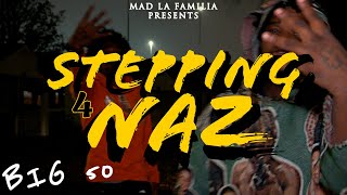 Big 50 - Stepping 4 Naz | Shot By @MADLaFamilia