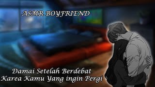 [ASMR Boyfriend Indonesia] Aku Minta Maaf Karena Emosional [Boyfriend Roleplay]