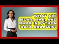 What Are MCAR, MAR, And NMAR In Python Data Analysis? - Python Code School