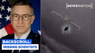 Missing scientists cases & federal investigation underway | Backscroll