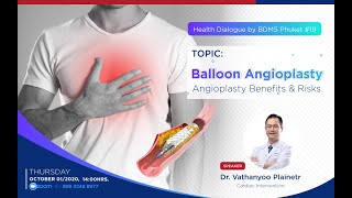 Health Dialogue by BDMS Phuket #19 : Balloon Angioplasty: Angioplasty Benefits \u0026 Risks.