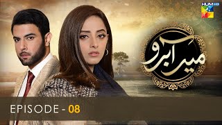 Meer Abru - Episode 08 - Sanam Chaudhry - Noor Hassan Rizvi - HUM TV Drama