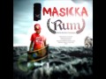 Masicka - Rum (No Kick From Champagne) |April 2013|