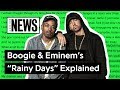Boogie & Eminem's "Rainy Days" Explained | Song Stories