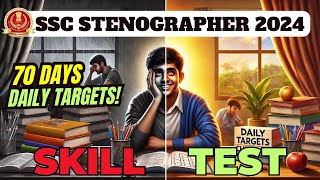 🎯 70 DAYS Daily TARGETS to CLEAR SSC Stenographer 2024 SKILL TEST✅🔥🔥 | ऐसी होती है PREPARATON!💯