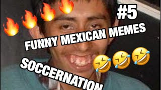 #mexicanmemes Funny Mexican Meme Videos (TRY NOT TO LAUGH) #5 -SOCCERNATION-