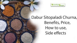 Dabur Sitopaladi Churna,Benefits, Price, How to use, Side effects Swasthyashopee