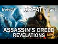 Everything GREAT About Assassin's Creed Revelations!