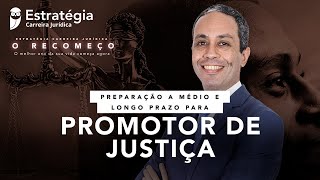 Preparação a médio e longo prazo para Promotor de Justiça