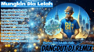 🔥 MUNGKIN DIA LELAH - DANGDUT DJ REMIX FULL BASS 🔥 | Cek Sound Paling Enak Buat Goyang! 🎧💃