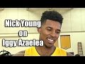 Lakers Forward Nick Young Talks Girlfriend Iggy Azalea And The New Season