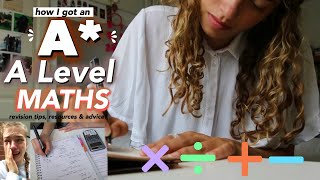How I got an A* in A Level Maths!! Revision Tips, Advice and Resources 😌