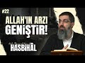 Halis Hoca ile Hasbihâl #22 | Dinini Yaşayamadığın Yerden Hicret Et!